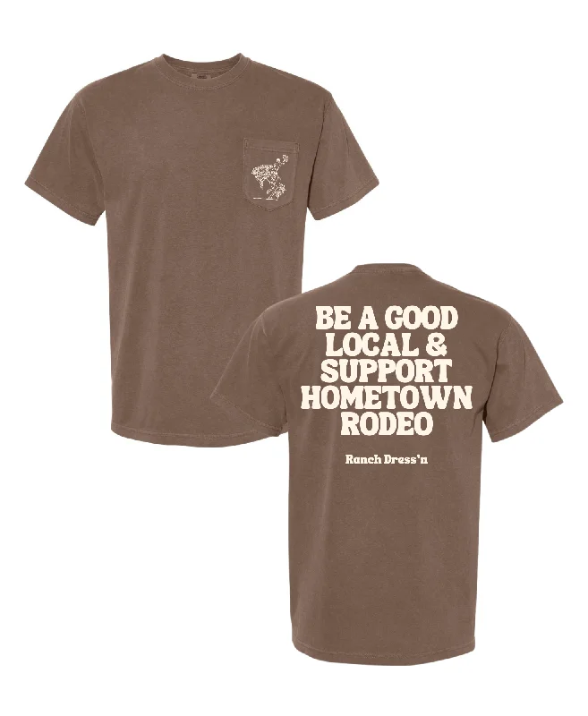 BE A GOOD LOCAL AND SUPPORT HOMETOWN RODEO TEE Polished Women's Silk